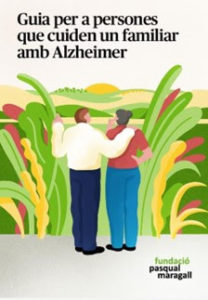 Fundaci&oacute;n Pasqual Maragall. Necesidades de los cuidadores de pacientes con alzh&eacute;imer.