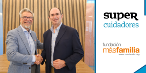 Fundaci&oacute;n M&aacute;s Familia y SUPERCUIDADORES. Formaci&oacute;n en cuidados.