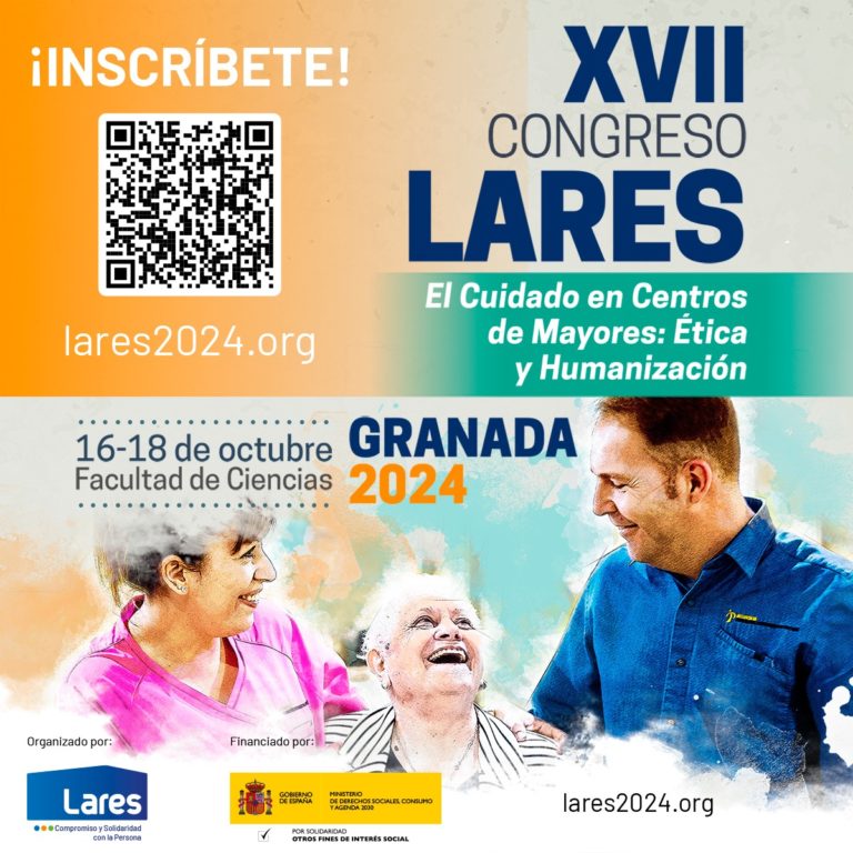 XVII Congreso Lares: "El Cuidado en Centros de Mayores: Ética y Humanización".