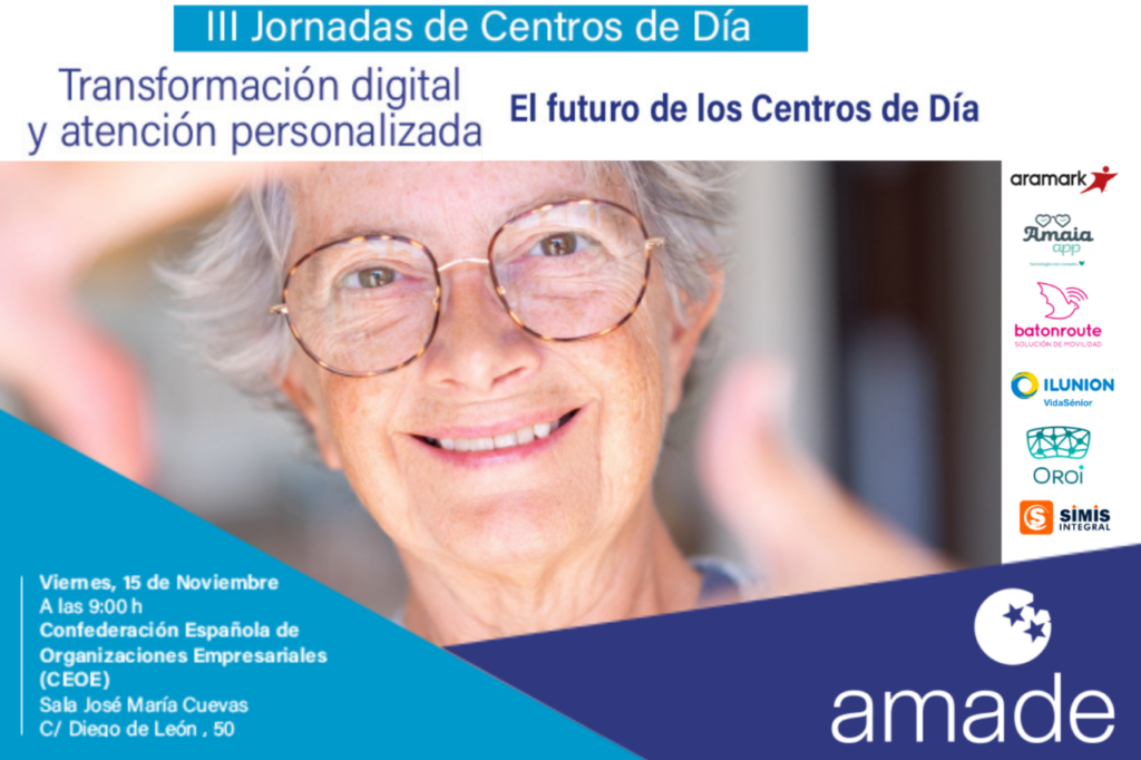 III Jornada de Centros de Día de AMADE. “Transformación digital y atención personalizada: El futuro de los Centros de Día”