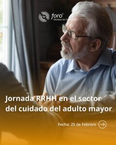 I Jornada Profesional de Recursos Humanos en el Sector del Cuidado del Adulto Mayor.